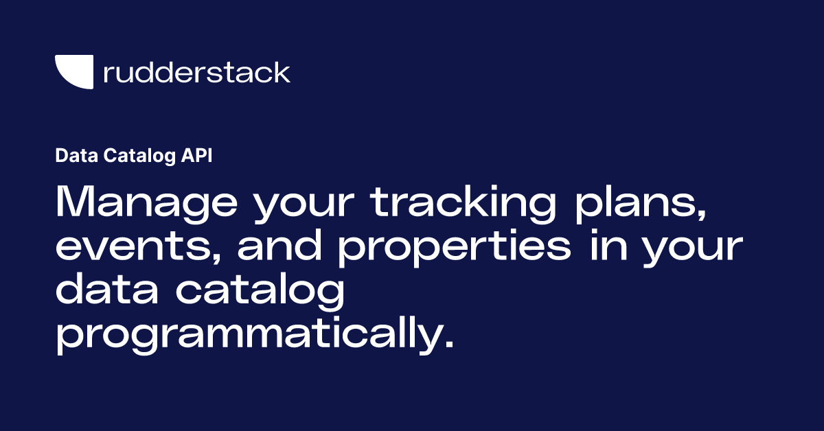 Data Catalog API | RudderStack Docs