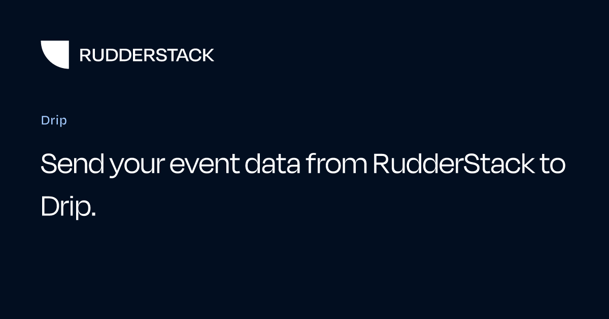 Drip | RudderStack Docs