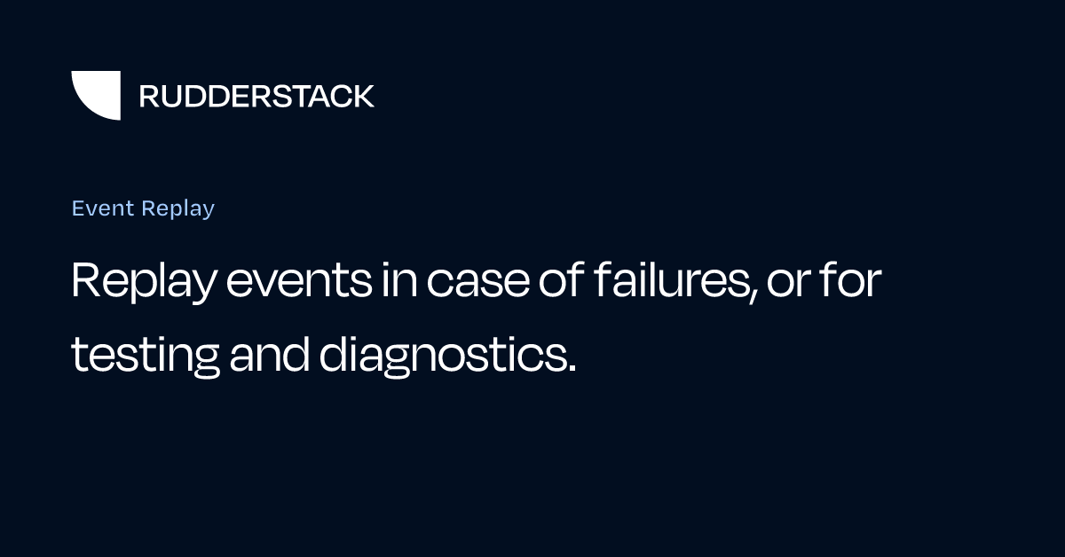 Event Replay | RudderStack Docs