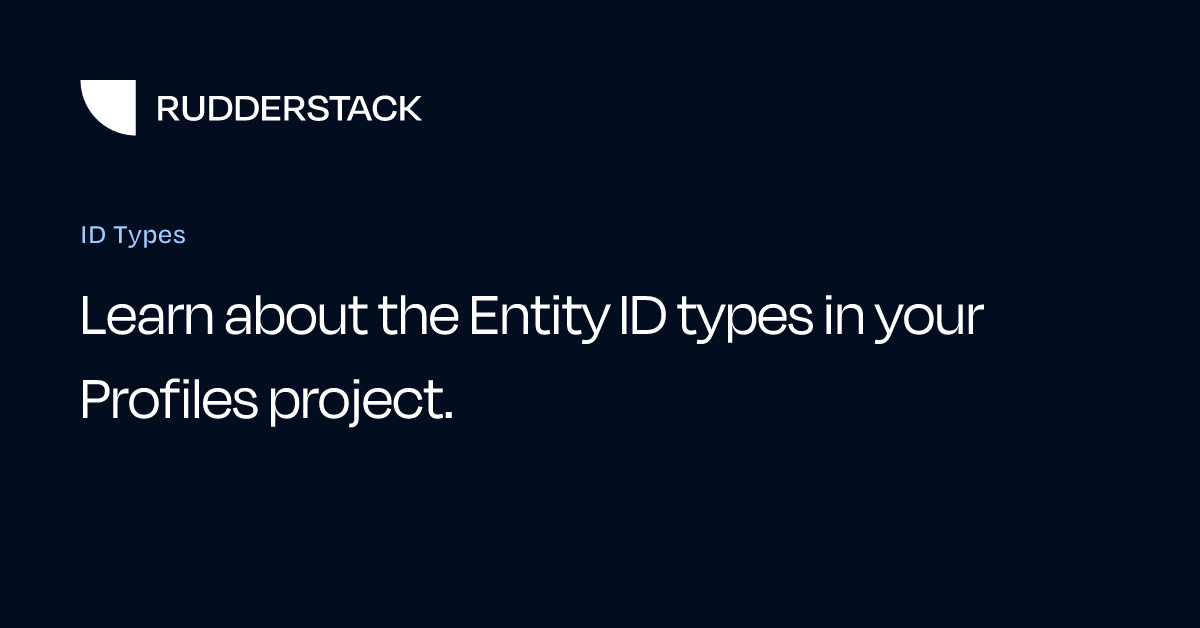 ID Types | RudderStack Docs