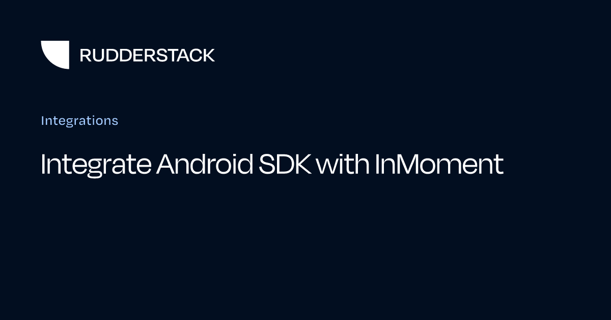 Integrate Android SDK with InMoment