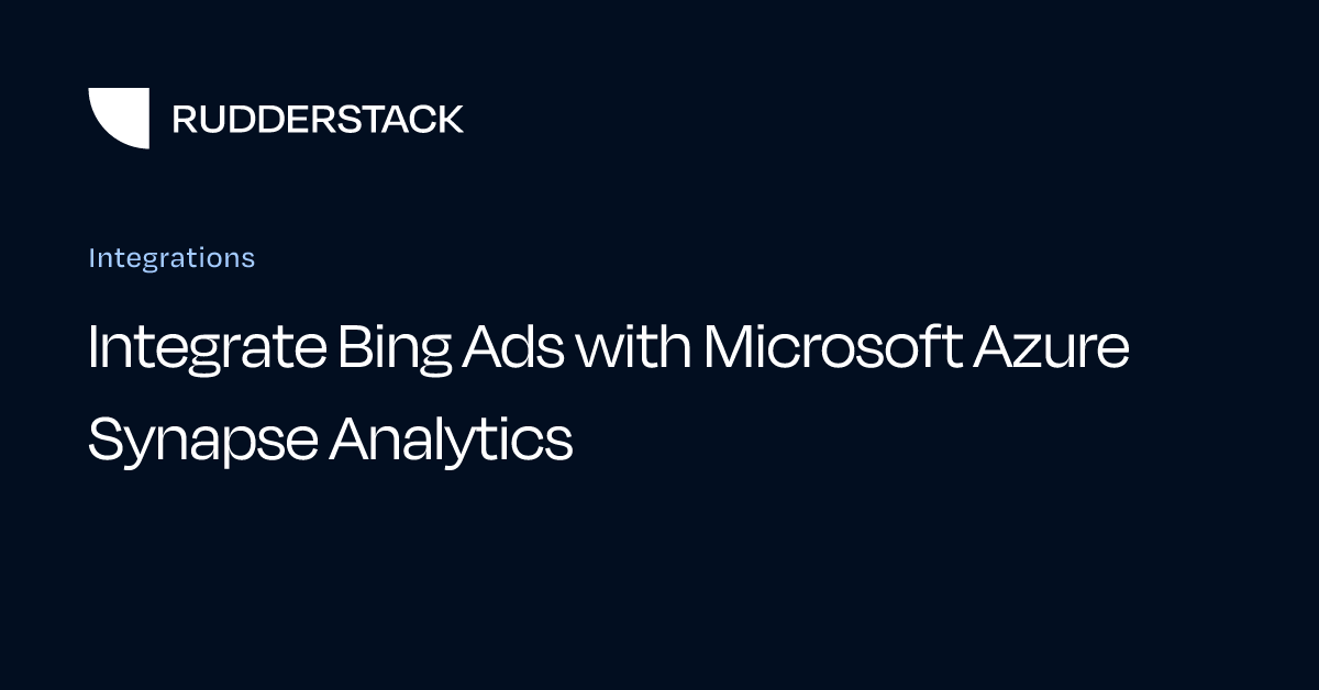Integrate Bing Ads with Microsoft Azure Synapse Analytics
