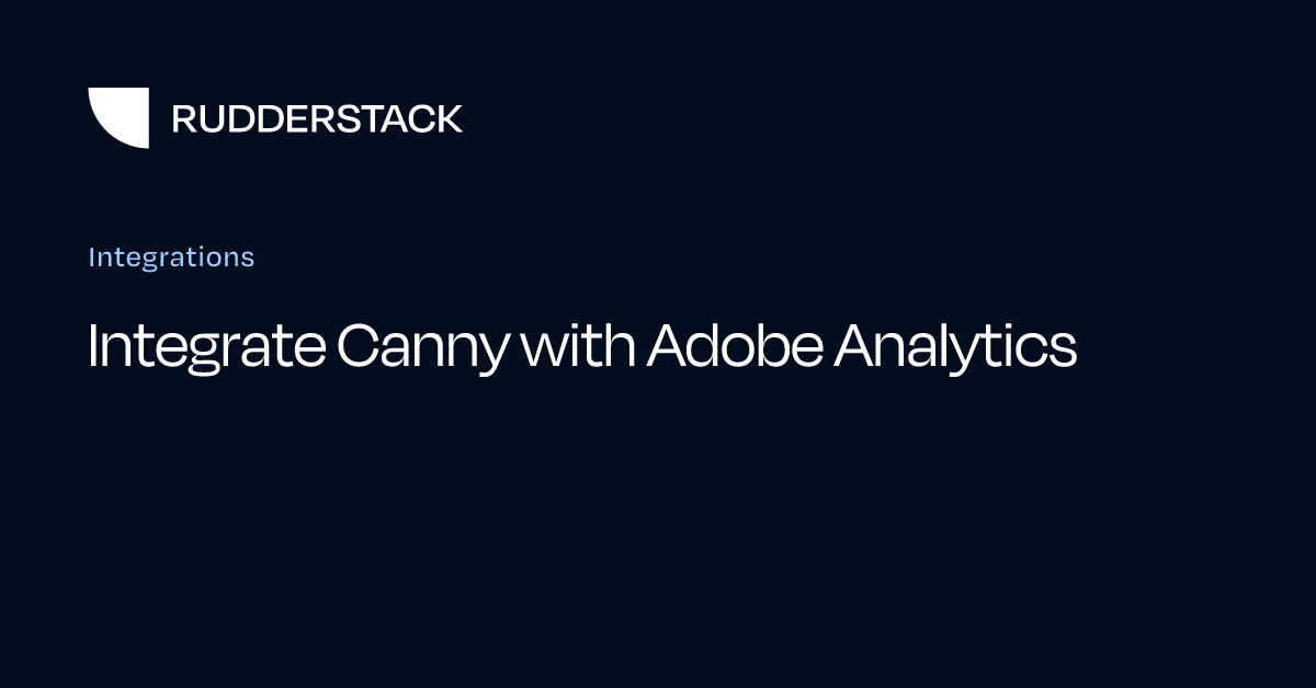 Integrate Canny with Adobe Analytics
