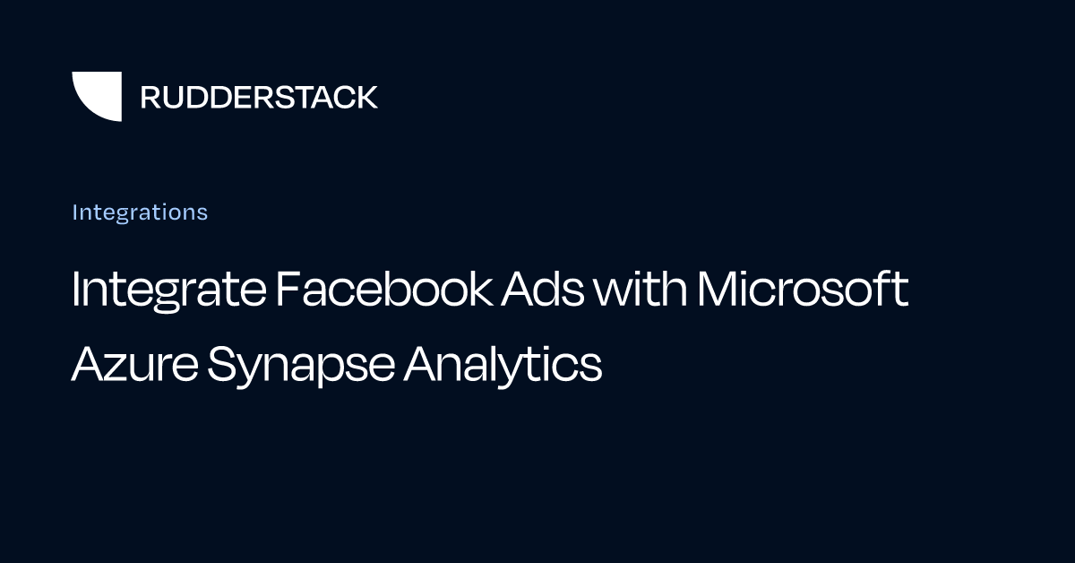 Integrate Facebook Ads with Microsoft Azure Synapse Analytics