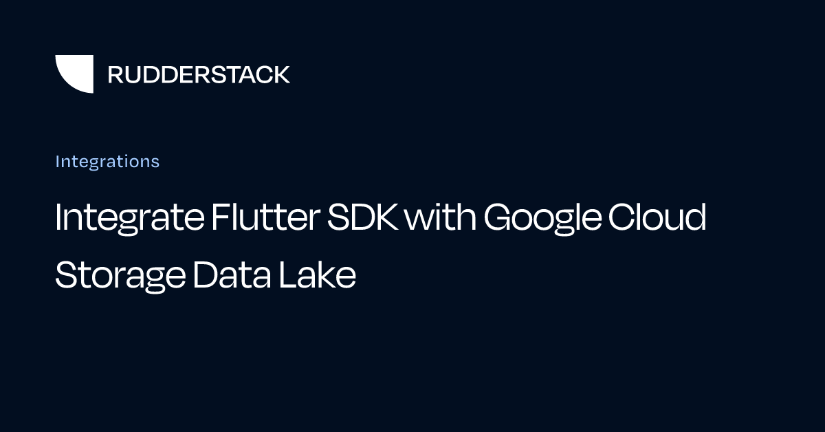 Integrate Flutter SDK with Google Cloud Storage Data Lake