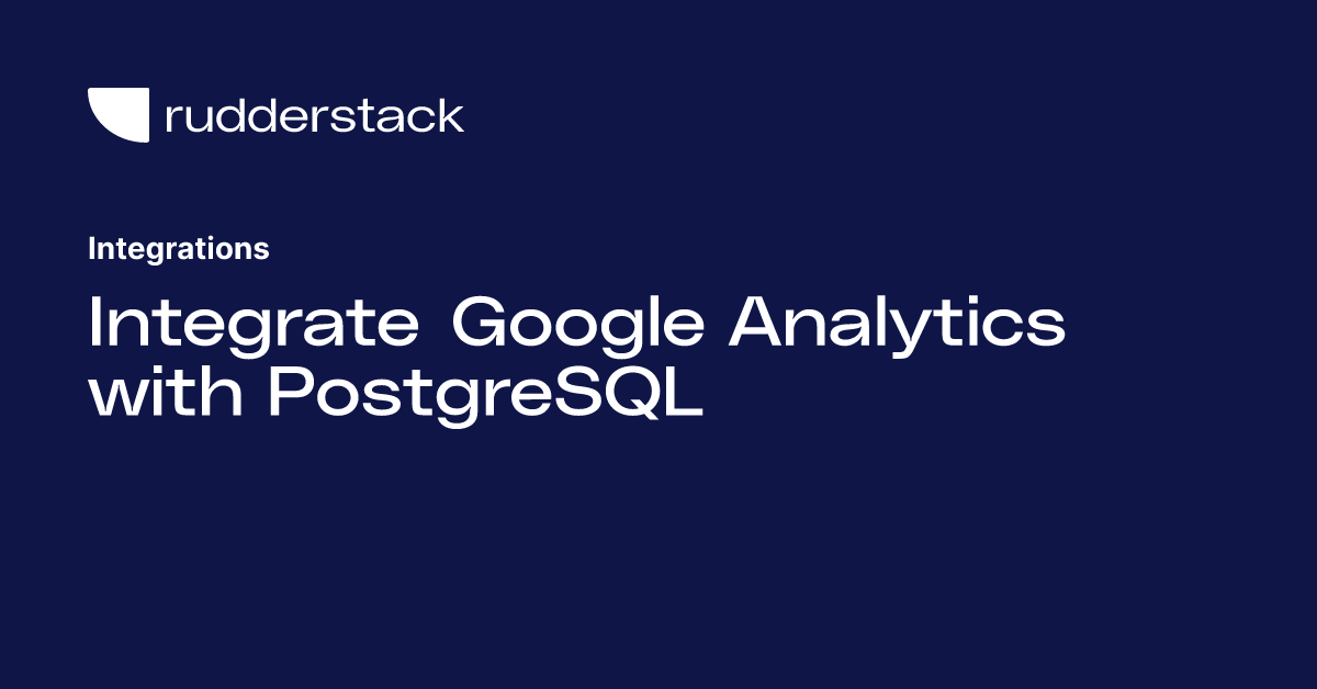 Integrate Google Analytics with PostgreSQL