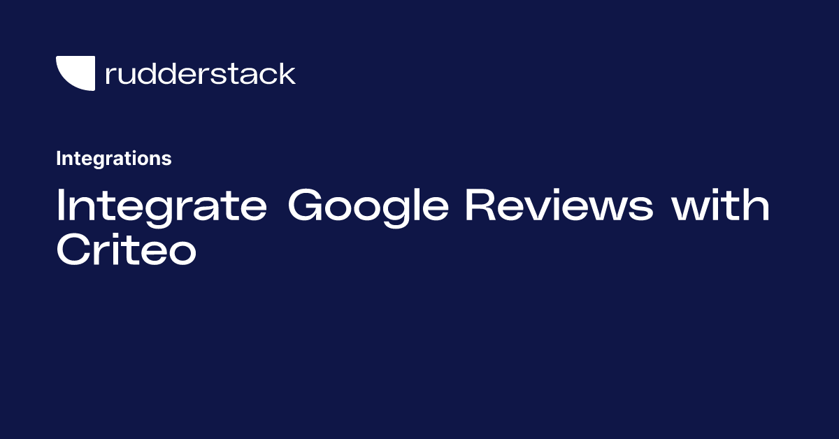 Integrate google reviews with criteo