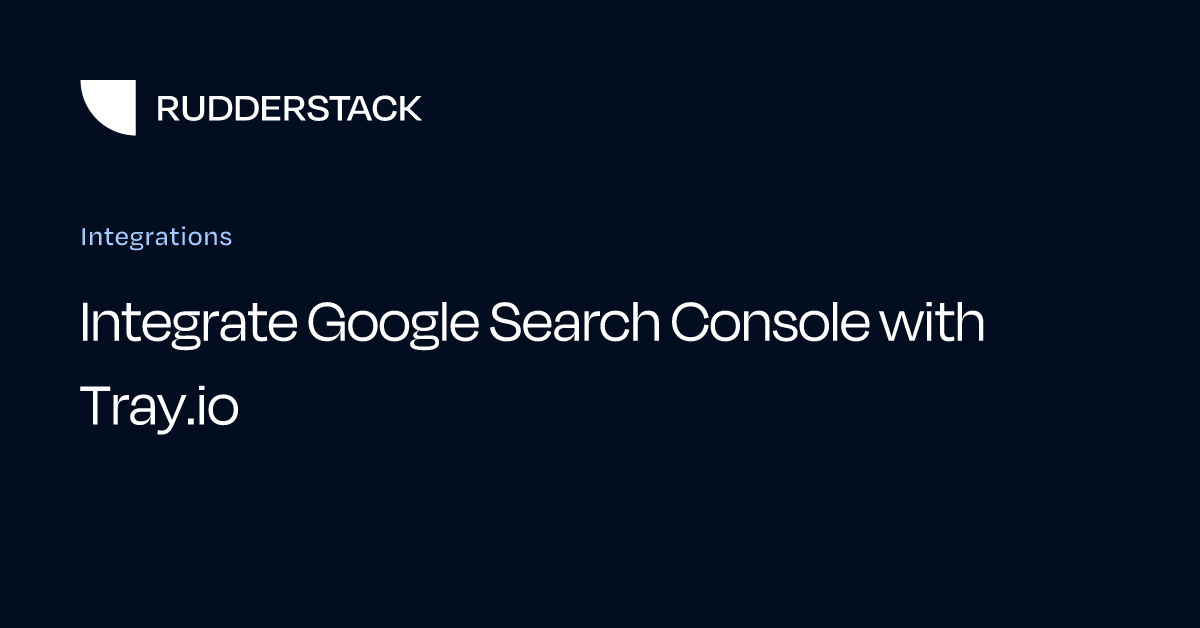 Integrate Google Search Console with Tray.io
