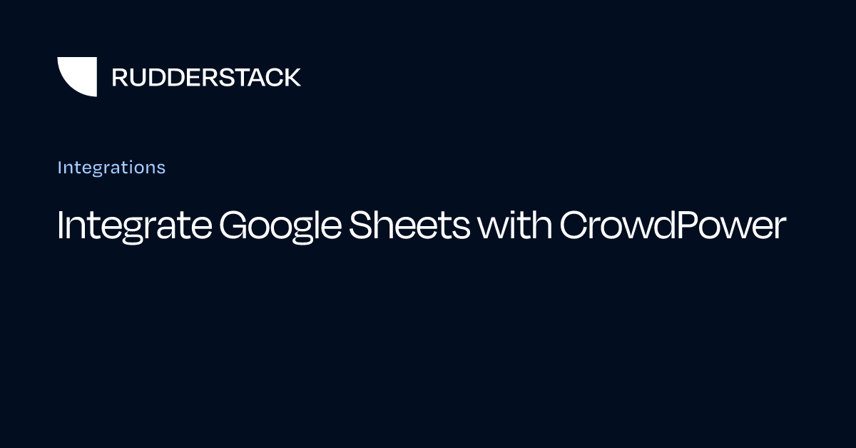 Integrate Google Sheets with CrowdPower