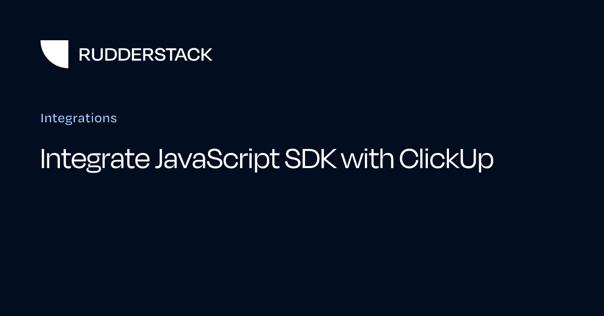 Integrate JavaScript SDK with ClickUp
