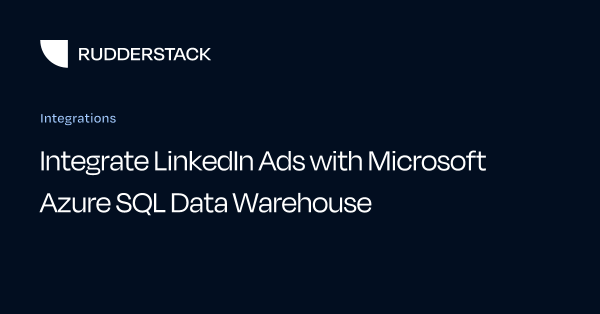 Integrate LinkedIn Ads with Microsoft Azure SQL Data Warehouse