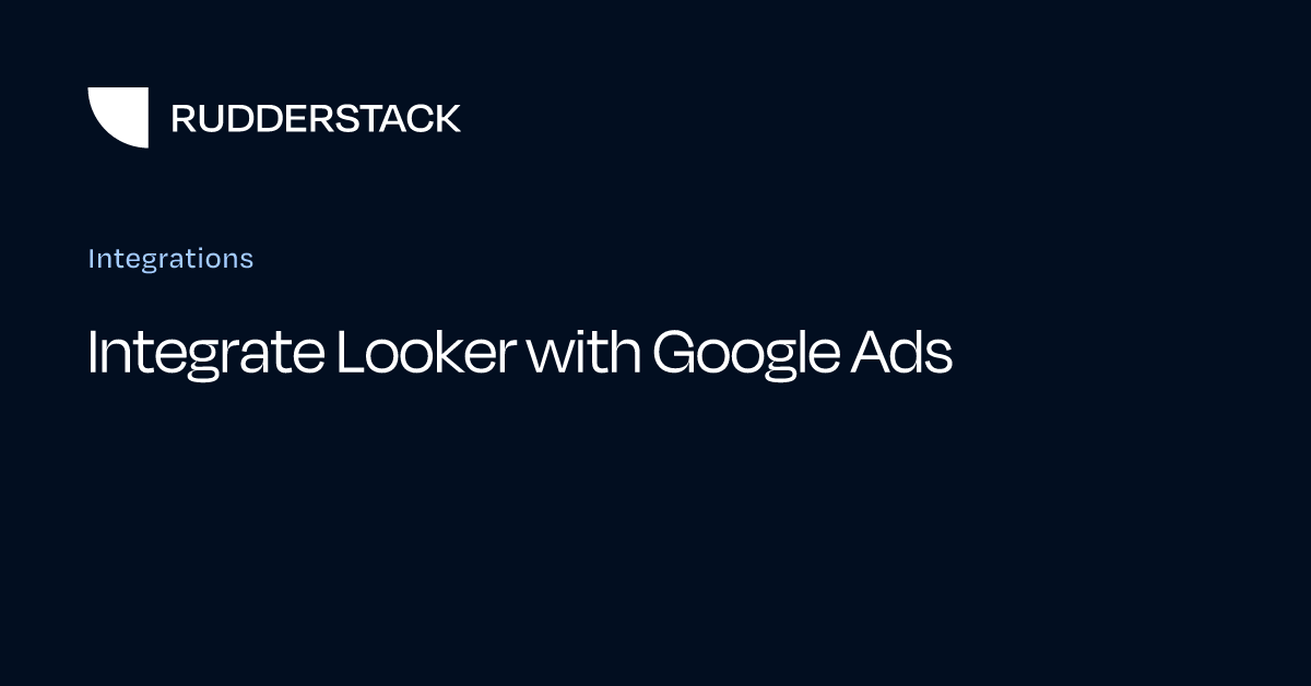 Integrate Looker with Google Ads