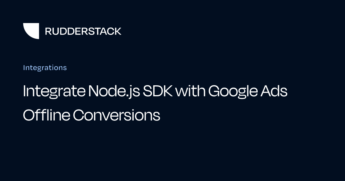 Integrate Node.js SDK with Google Ads Offline Conversions