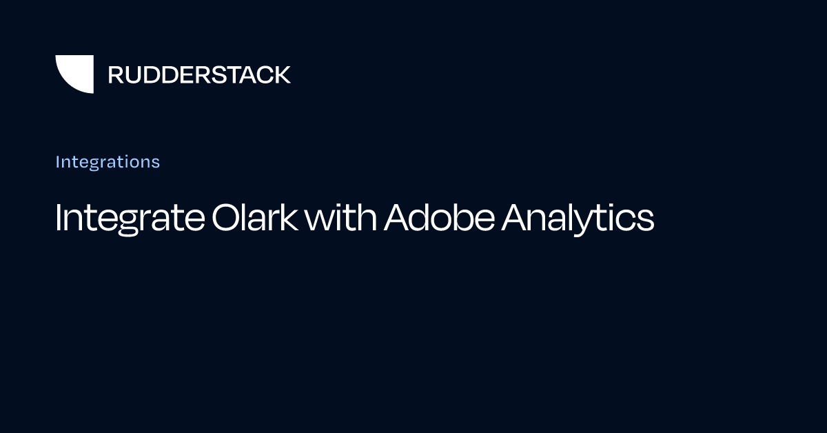 Integrate Olark with Adobe Analytics