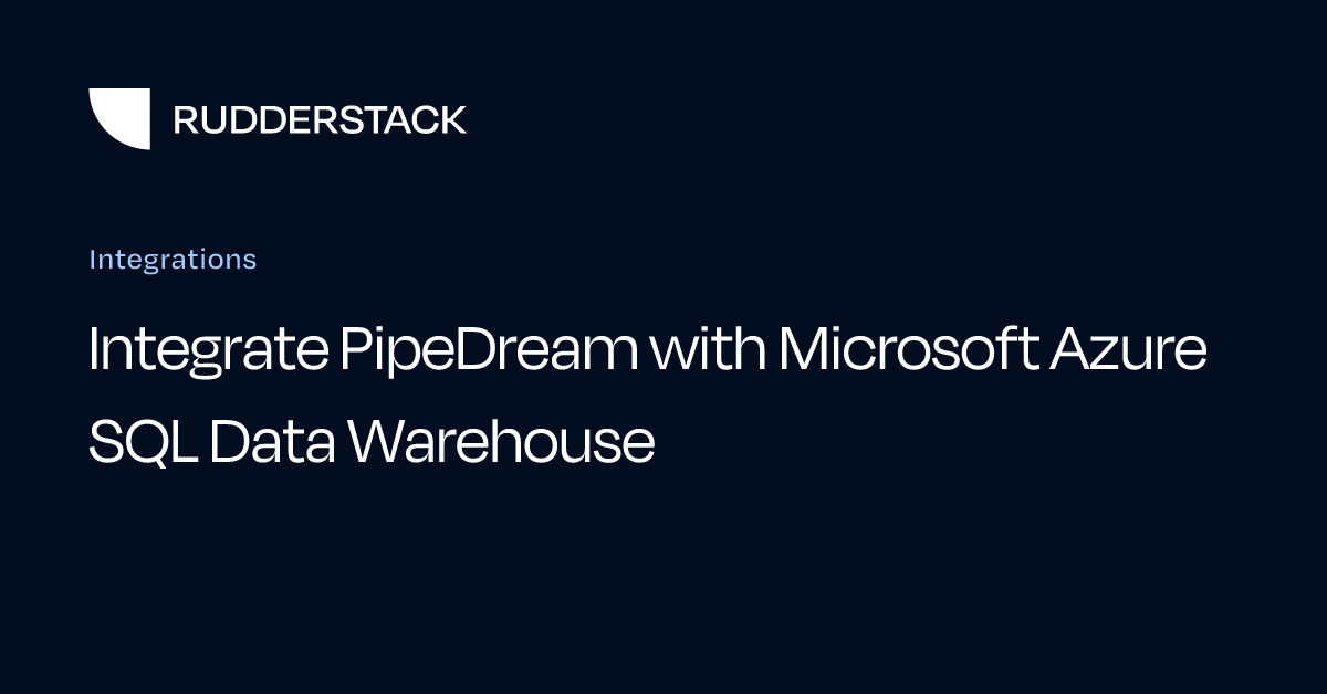 Integrate PipeDream with Microsoft Azure SQL Data Warehouse