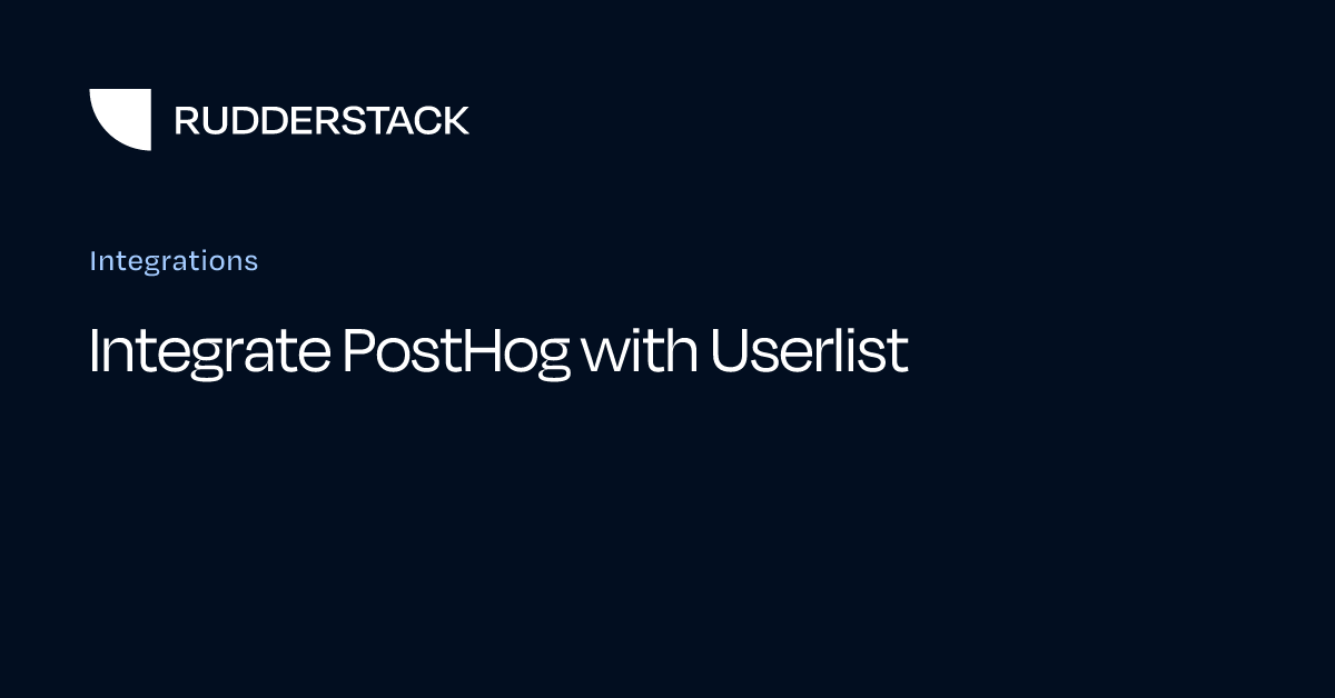 Integrate PostHog with Userlist