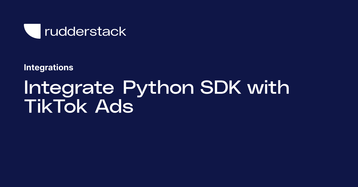 Integrate Python SDK with TikTok Ads