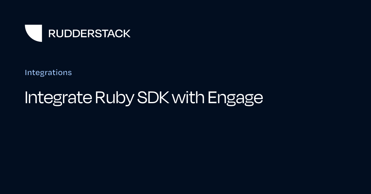 Integrate Ruby SDK with Engage