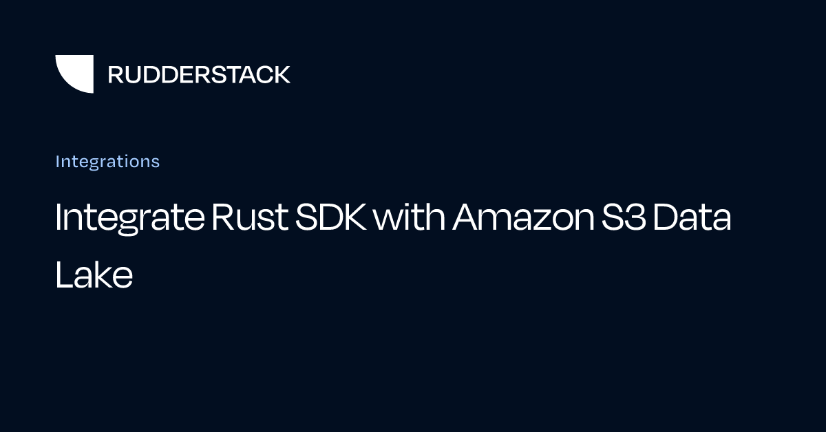 Integrate Rust SDK with Amazon S3 Data Lake