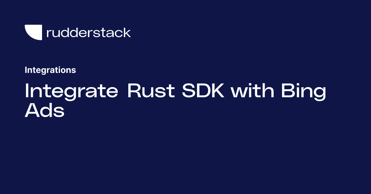 Integrate Rust SDK with Bing Ads