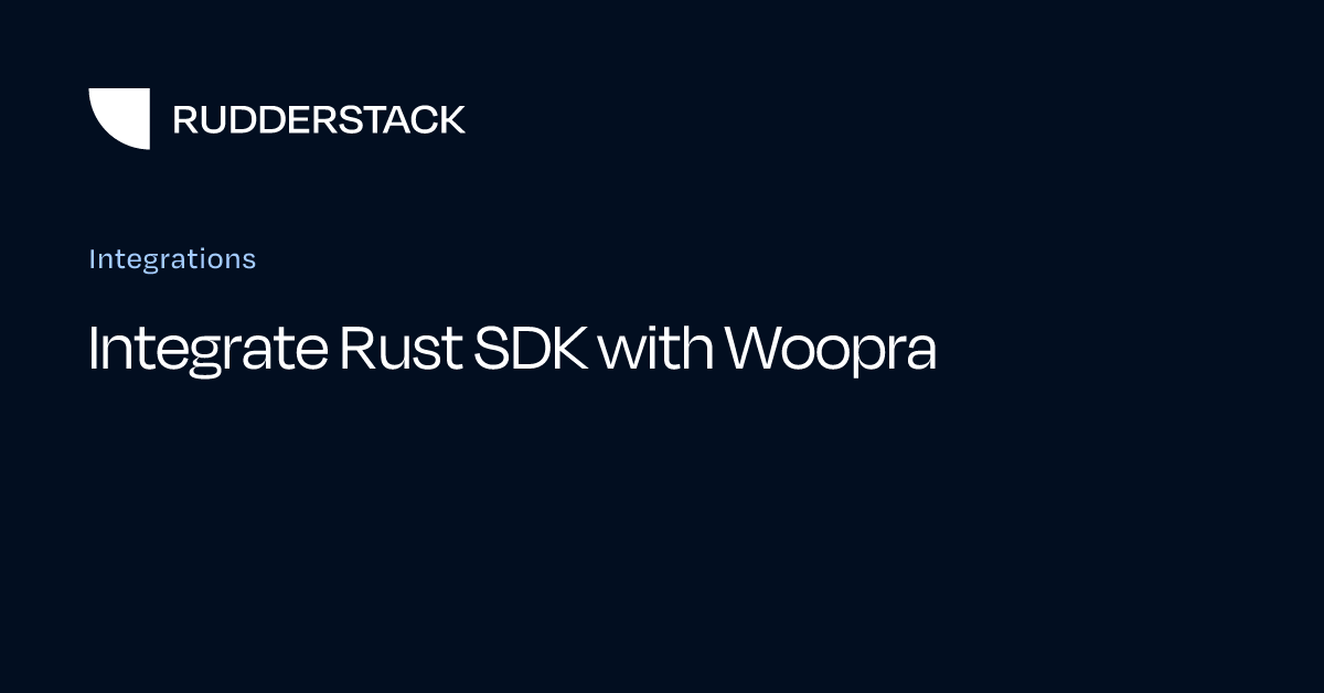 Integrate Rust SDK with Woopra