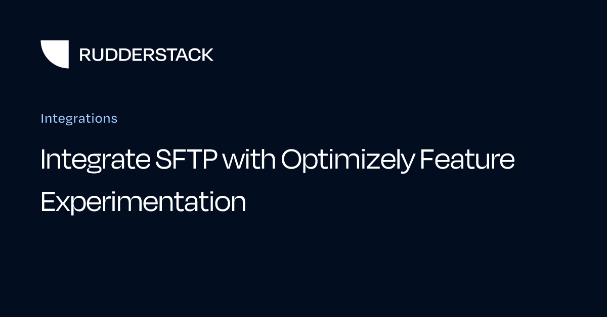Integrate SFTP with Optimizely Feature Experimentation