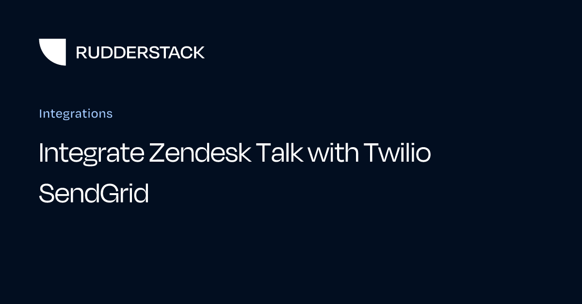 Integrate Zendesk Talk with Twilio SendGrid