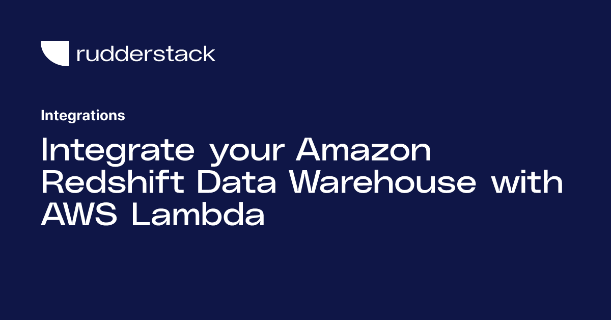 Integrate your Amazon Redshift Data Warehouse with AWS Lambda