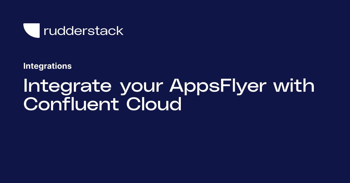 Integrate your AppsFlyer with Confluent Cloud