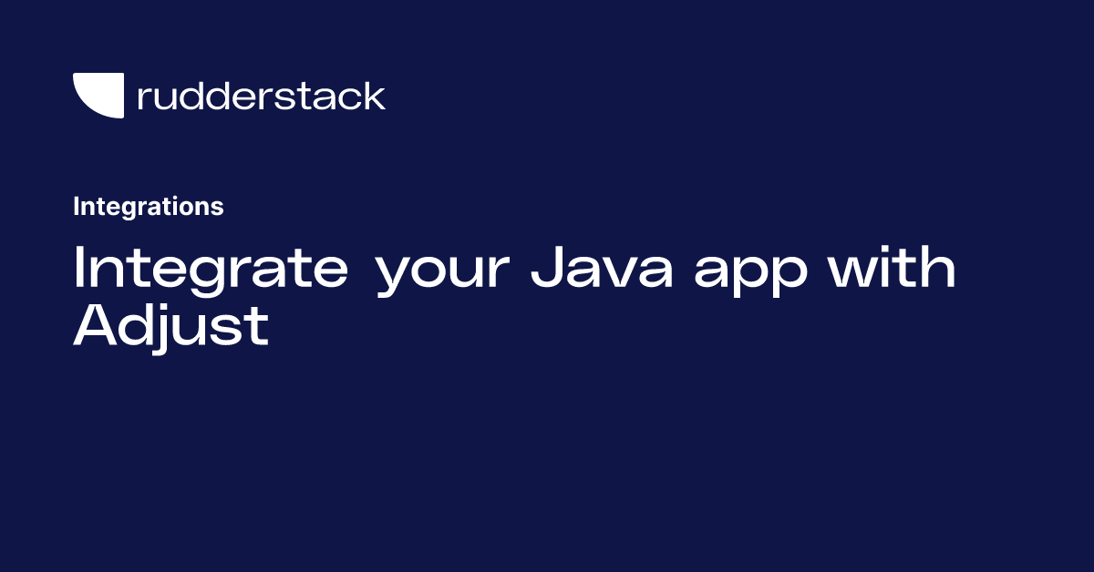 Integrate your Java app with Adjust