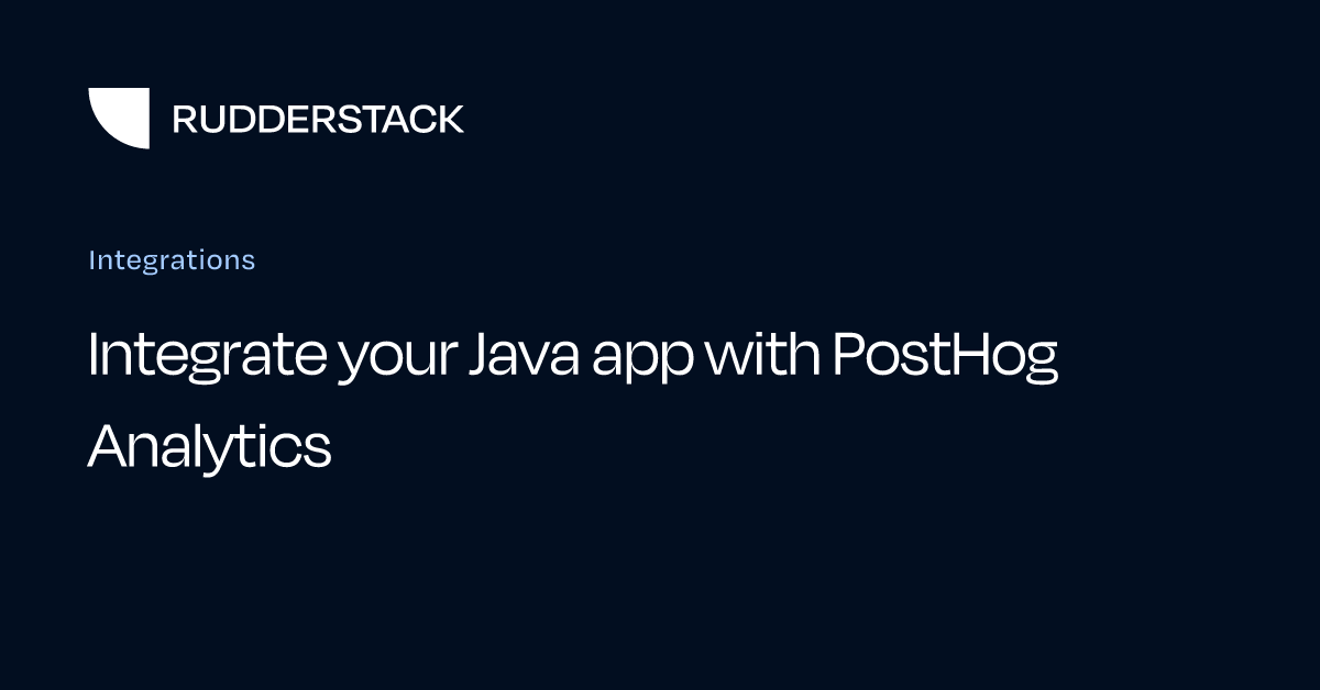Integrate your Java app with PostHog Analytics