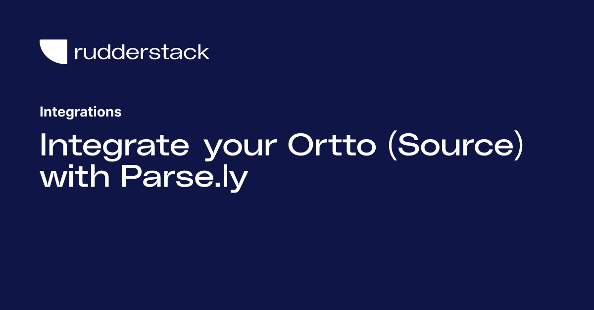 Integrate your Ortto (Source) with Parse.ly