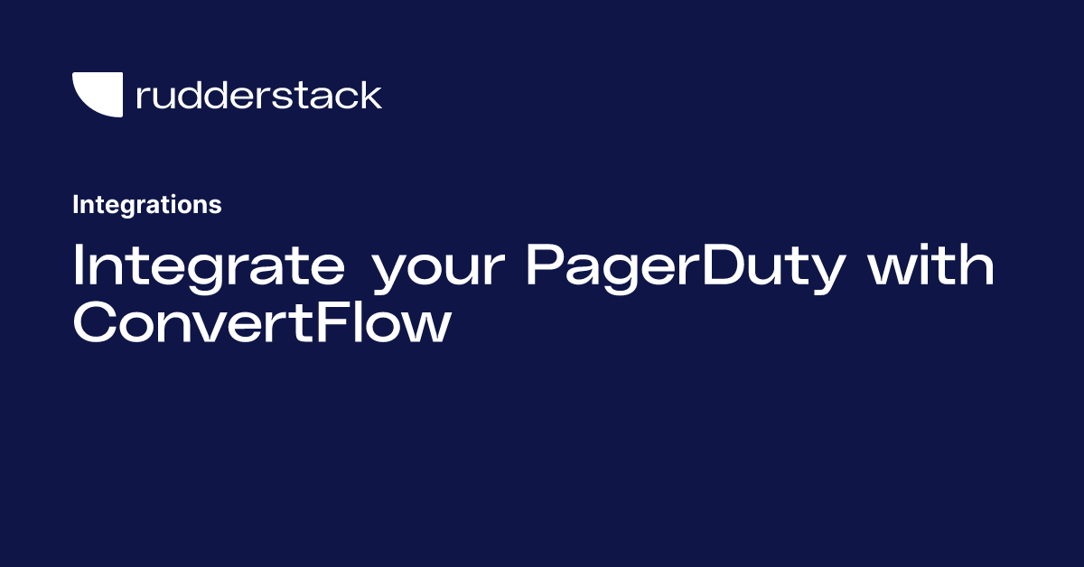 Integrate your PagerDuty with ConvertFlow