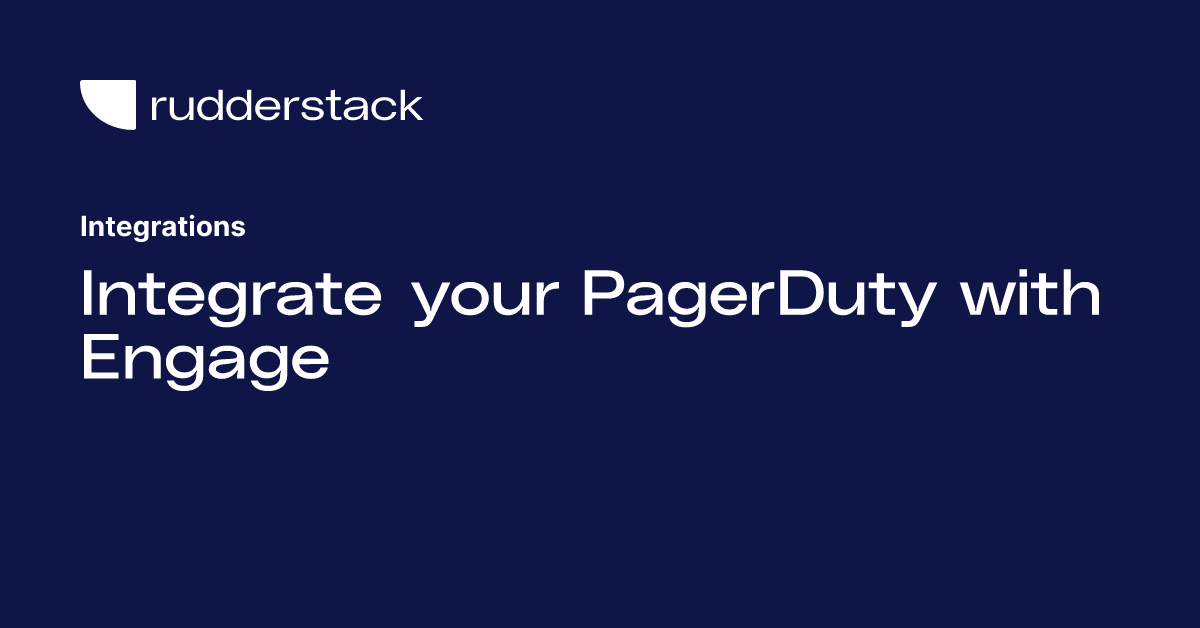 Integrate your PagerDuty with Engage