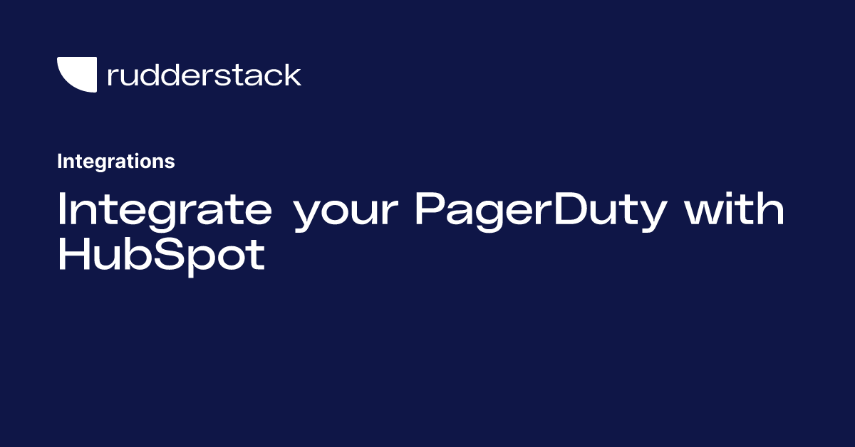 Integrate your PagerDuty with HubSpot