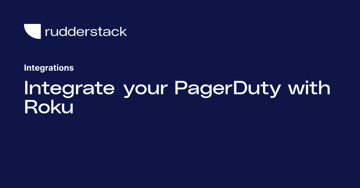 Integrate your PagerDuty with Roku