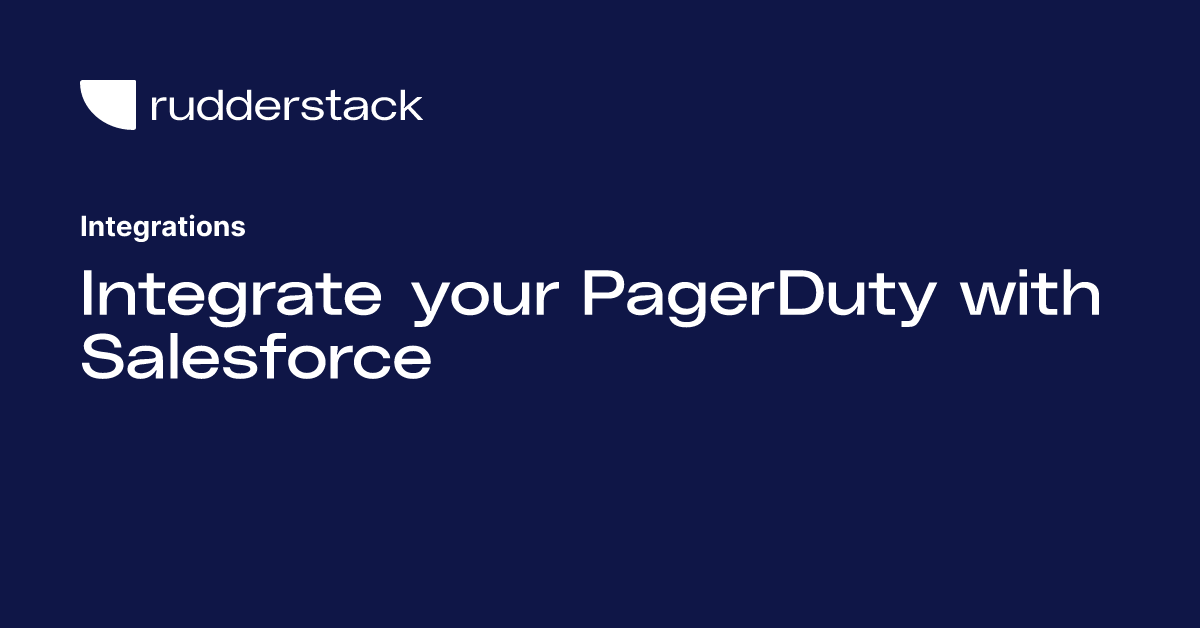 Integrate your PagerDuty with Salesforce