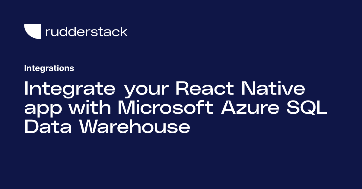 Integrate your React Native app with Microsoft Azure SQL Data Warehouse