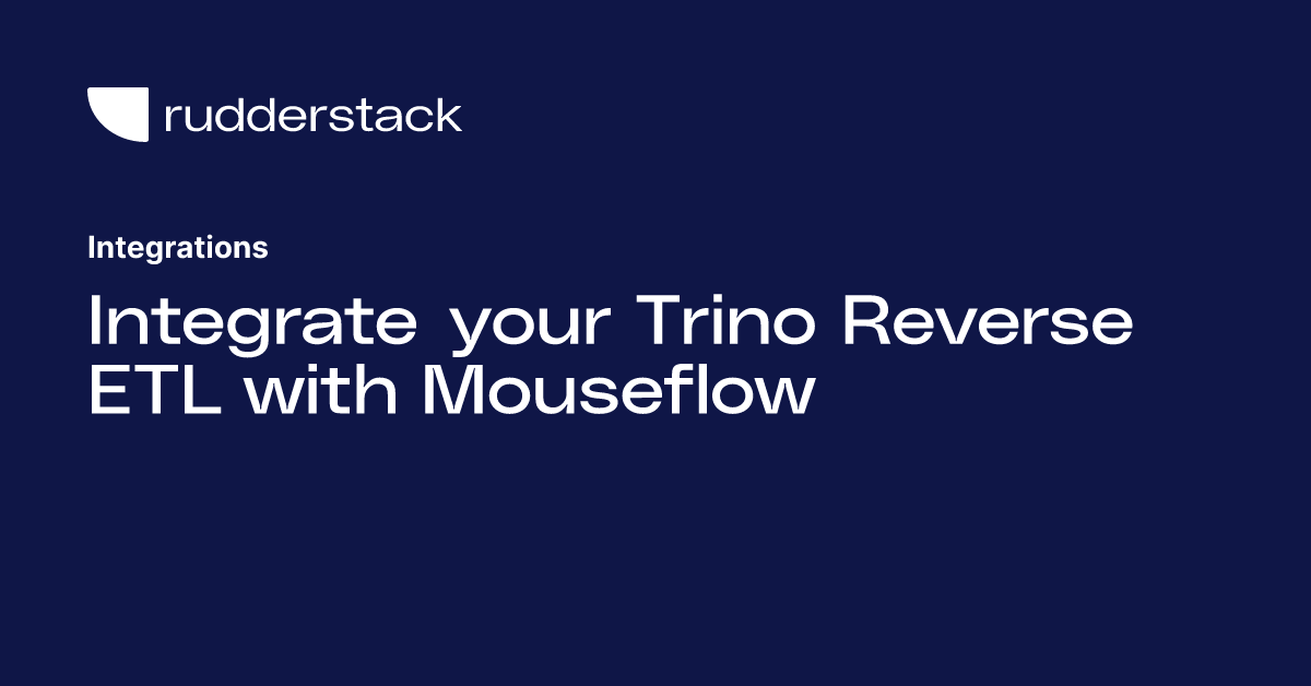 Integrate your Trino Reverse ETL with Mouseflow