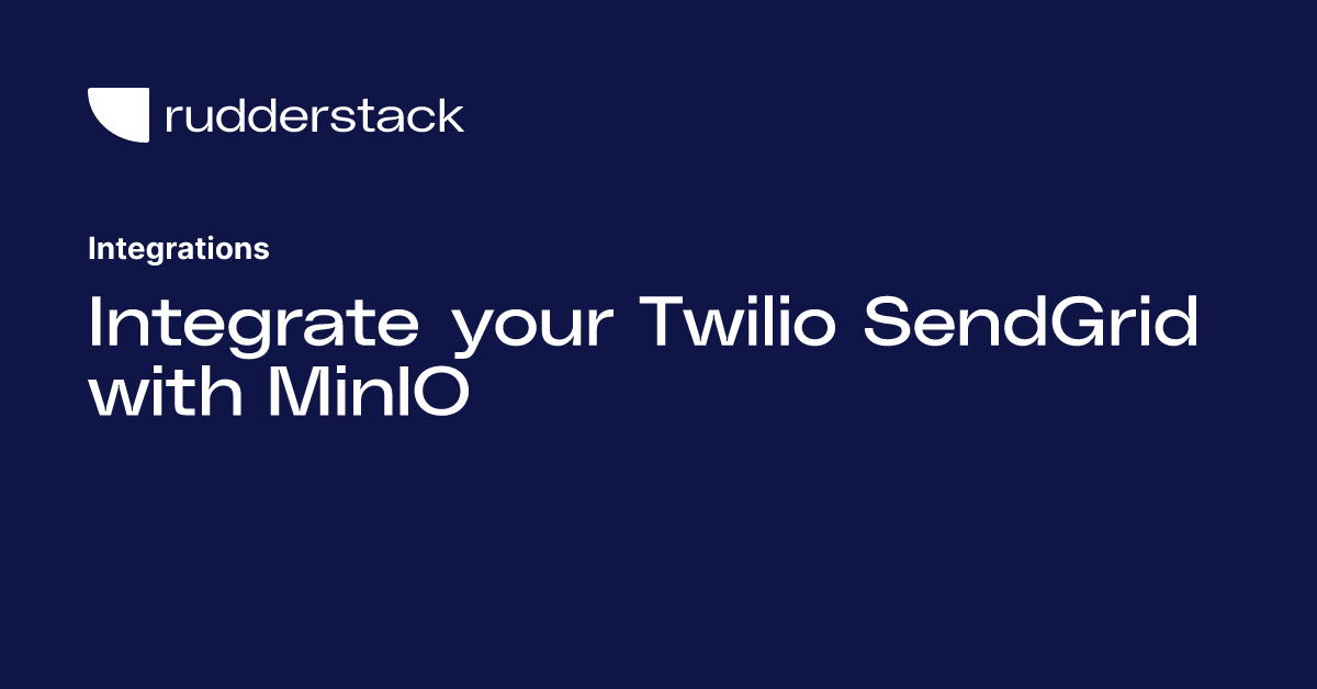 Integrate your Twilio SendGrid with MinIO