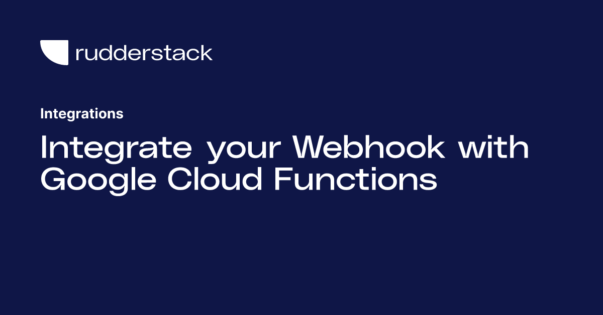Integrate your Webhook with Google Cloud Functions