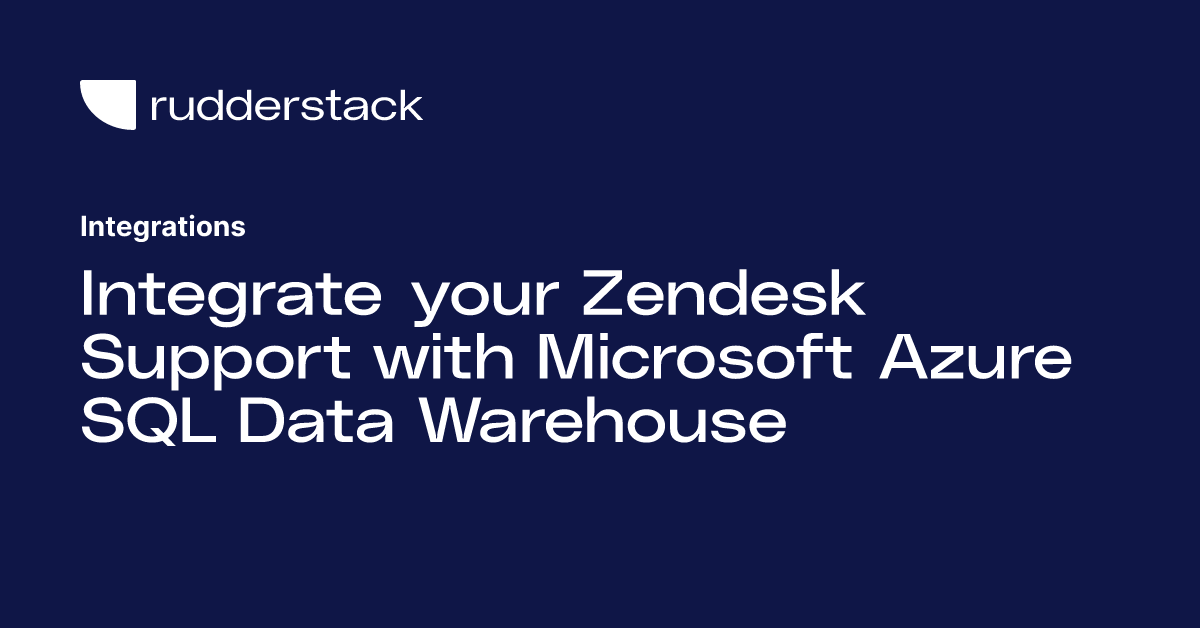 Integrate Your Zendesk Support With Microsoft Azure Sql Data Warehouse