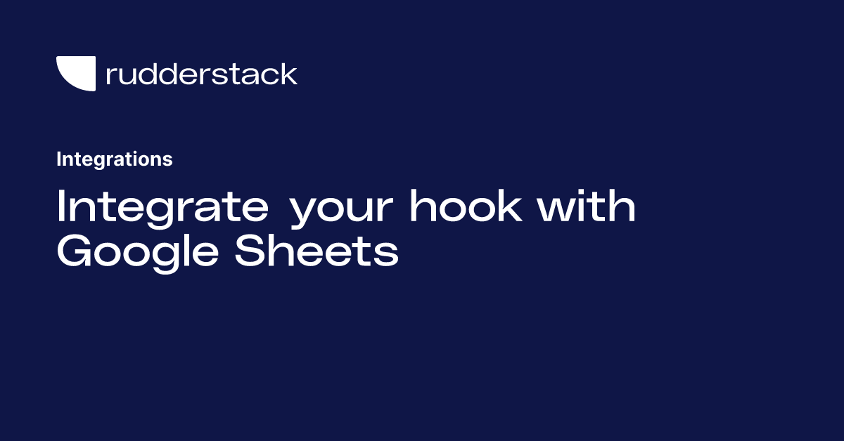 Integrate your hook with Google Sheets