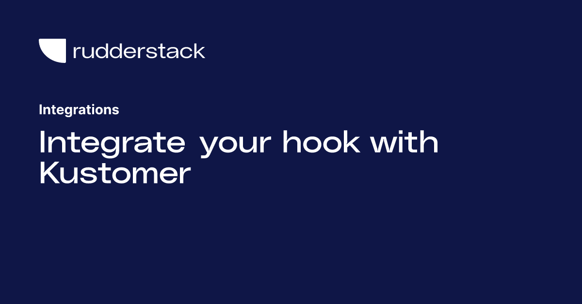 Integrate your hook with Kustomer