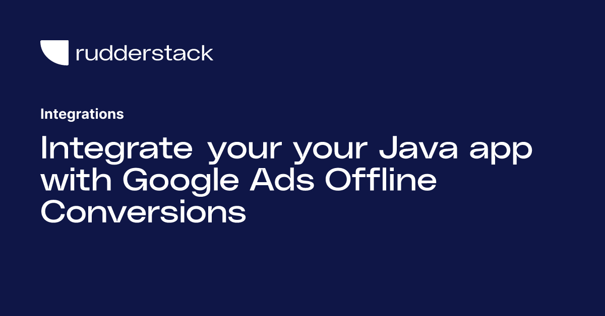 Integrate your your Java app with Google Ads Offline Conversions