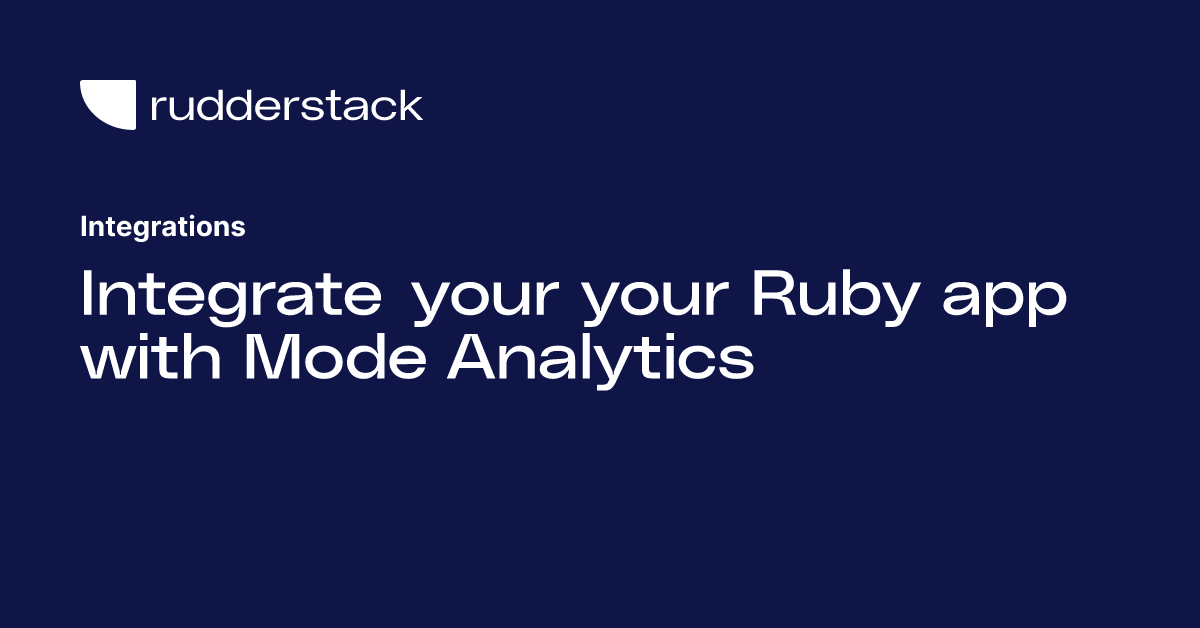 Integrate your your Ruby app with Mode Analytics