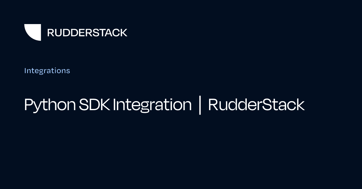 Python SDK Integration | RudderStack
