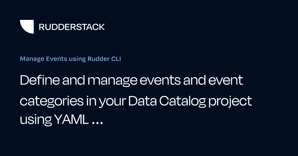 Manage Events using Rudder CLI | RudderStack Docs
