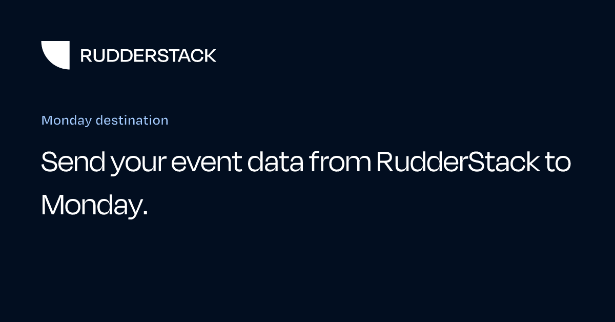 Monday Destination | RudderStack Docs