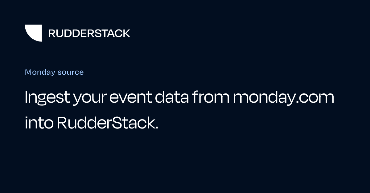 Monday Source | RudderStack Docs